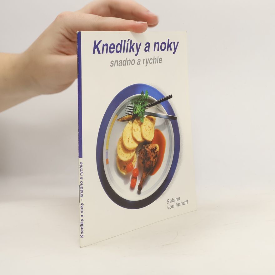 Sabine von Imhoff Knedlíky a noky snadno a rychle