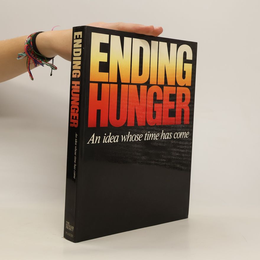 Kolektiv autorů Ending Hunger. An Idea Whose Time Has Come