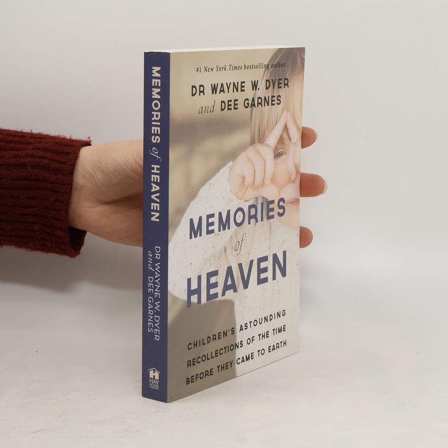 Wayne W. Dyer Memories of Heaven