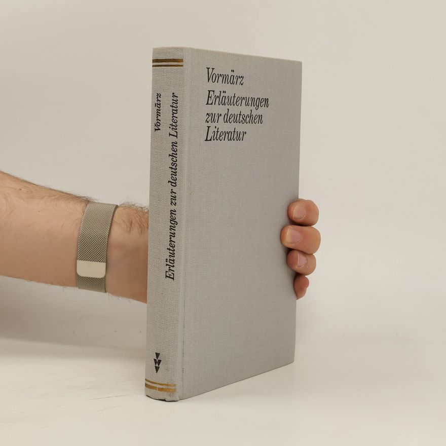 Kurt Böttcher Vormärz 1830-1848. Erläuterungen zur deutschen Literatur