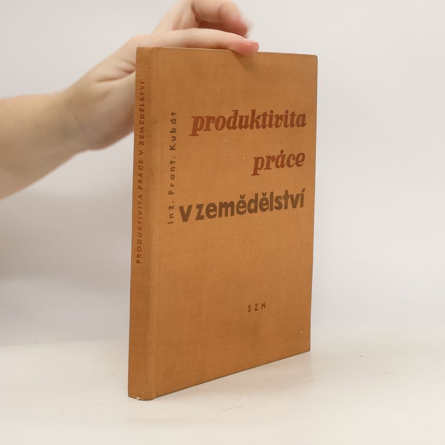 František Kubát Produktivita práce v zemědělství