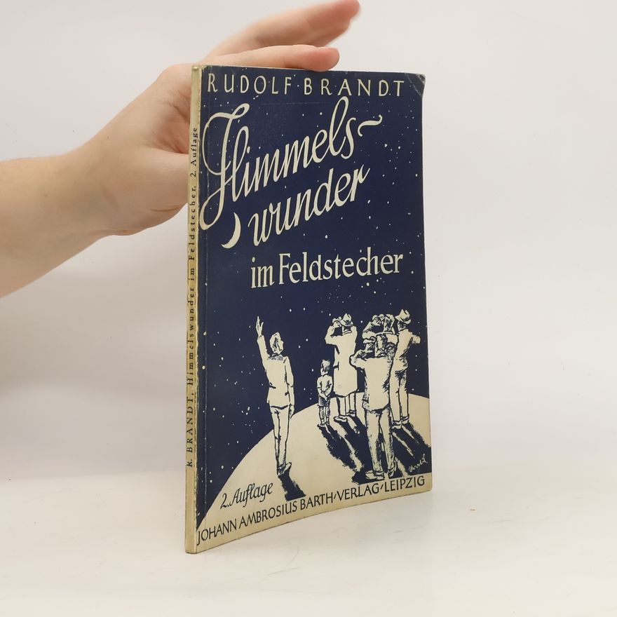 Rudolf Brandt Himmelswunder im Feldstecher