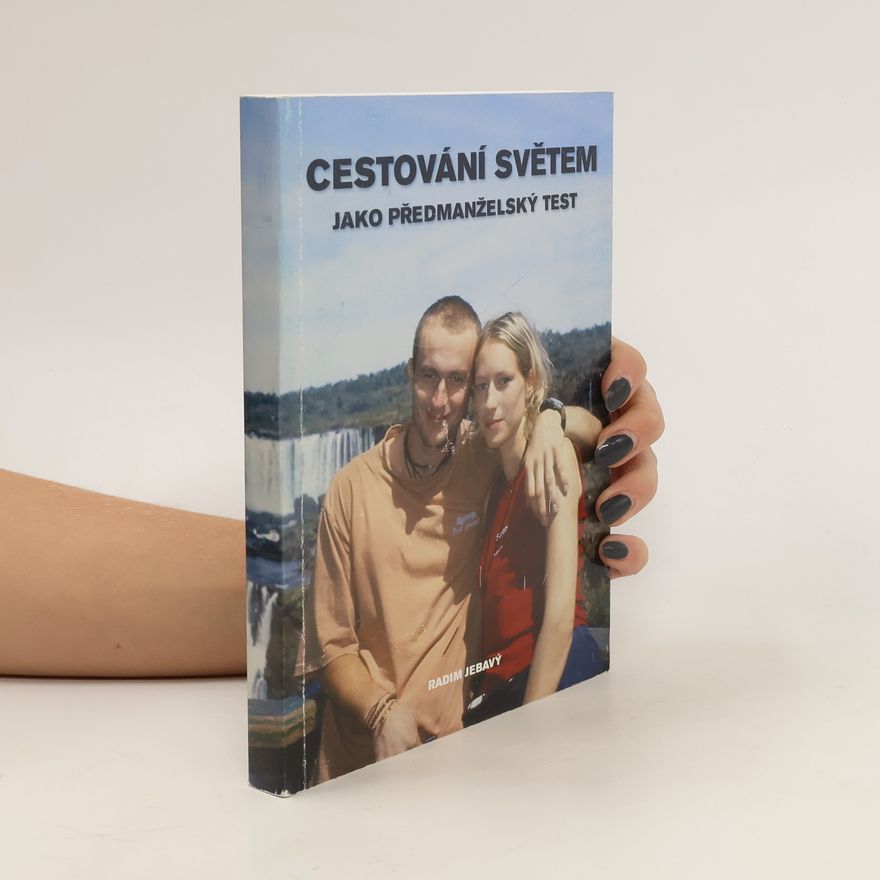 Radim Jebavý Cestování světěm jako předmanželský test