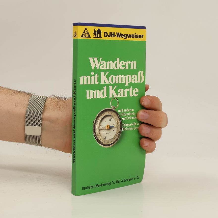 Heinrich Streich Wandern mit Kompass und Karte und anderen Hilfsmitteln zur Orientierung