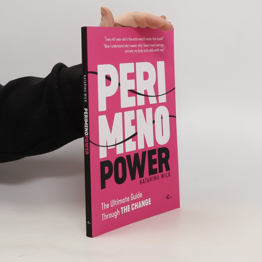 Katarina Wilk Perimenopower. The Ultimate Guide Through the Change