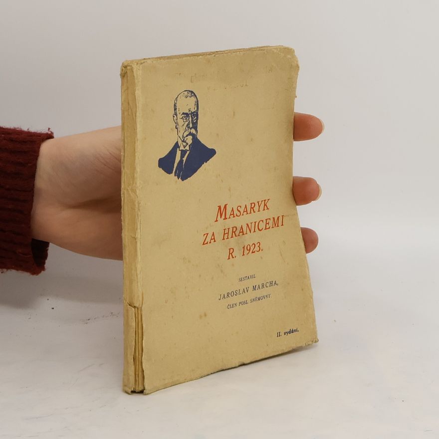 Jaroslav Marcha Masaryk za hranicemi r. 1923