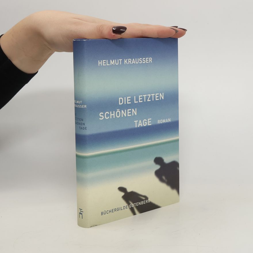 Helmut Krausser Die letzten schönen Tage