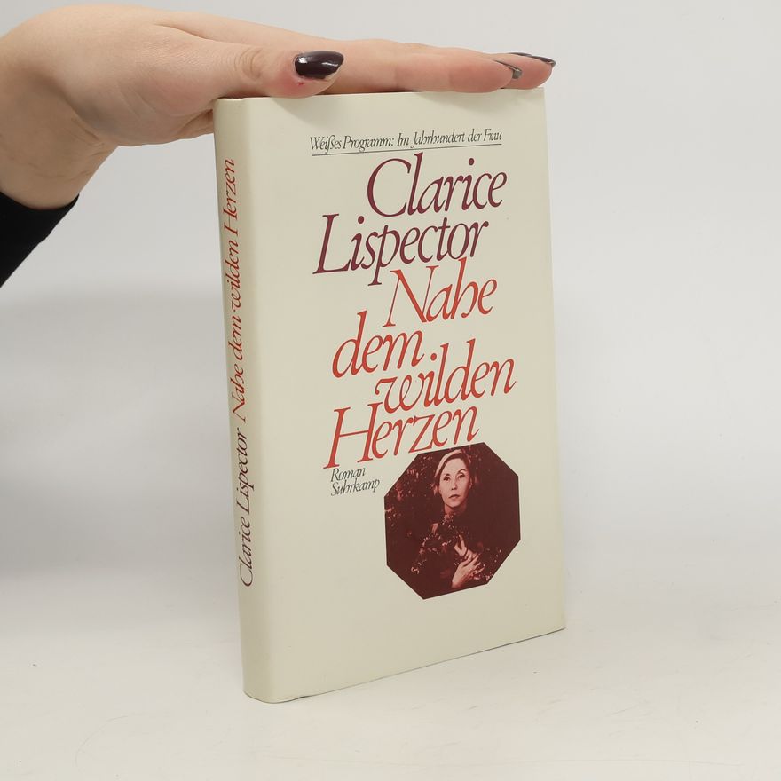 Clarice Lispector Nahe dem wilden Herzen