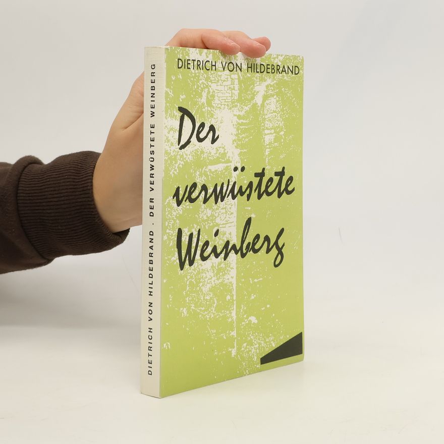 Dietrich von Hildebrand Der verwüstete Weinberg