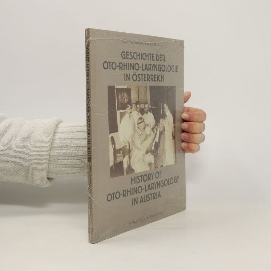 Manfred Skopec Geschichte der Oto-Rhino-Laryngologie in Österreich