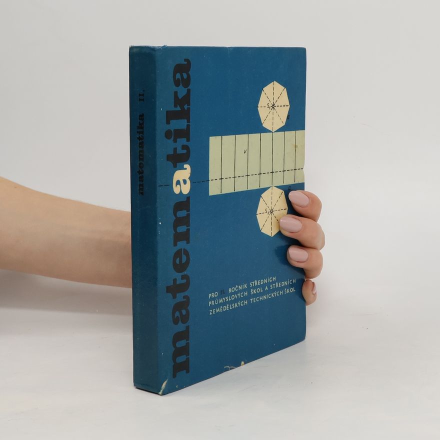 František Kejla Matematika pro II. Ročník středních průmyslových škol a středních zemědělských technických škol