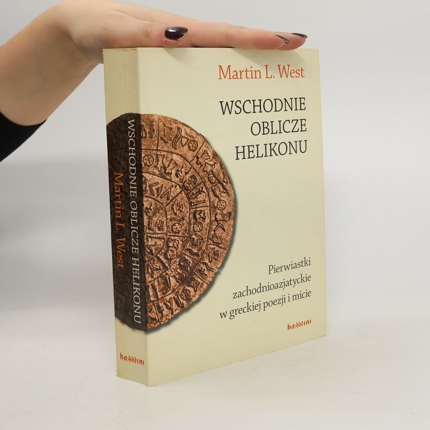 Martin Litchfield West Wschodnie oblicze Helikonu