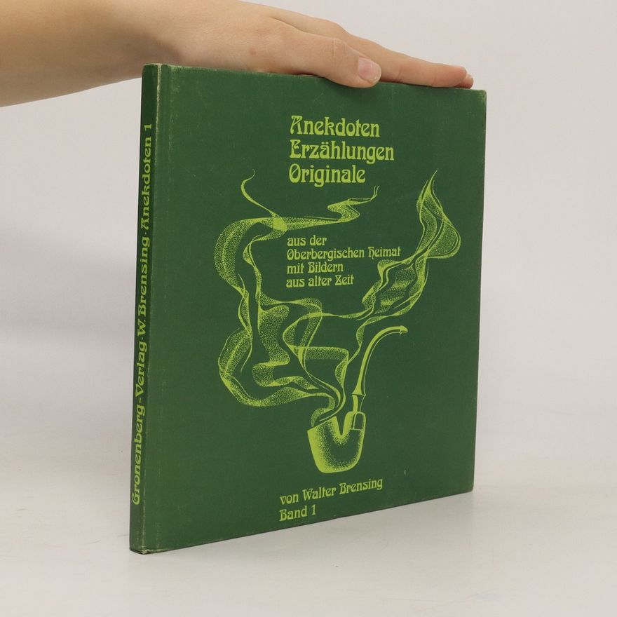 Autorenkollektiv Anekdoten, Erzählungen, Originale aus der oberbergischen Heimat