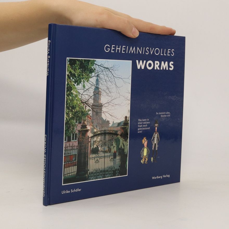 Ulrike Schäfer Geheimnisvolles Worms