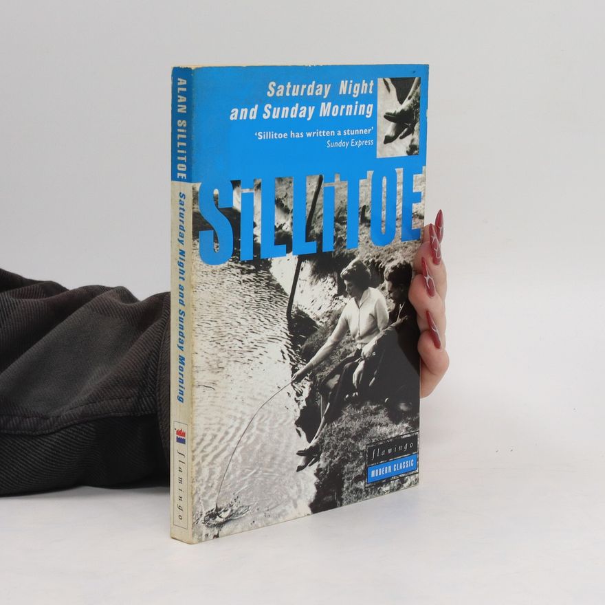 Alan Sillitoe Saturday Night Sunday Morning