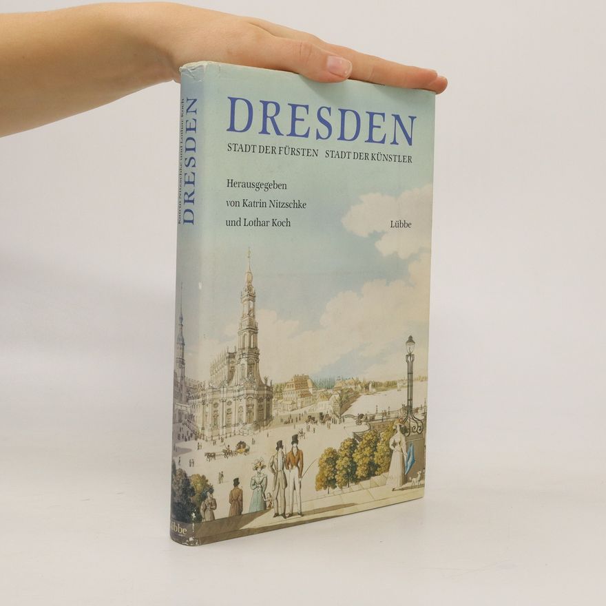 Katrin Nitzschke Dresden, Stadt der Fürsten, Stadt der Künstler