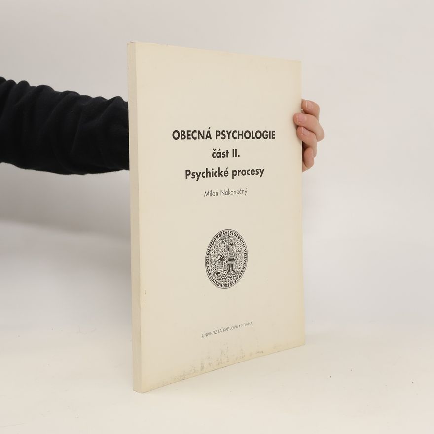 Milan Nakonečný Obecná psychologie část II. Psychické procesy