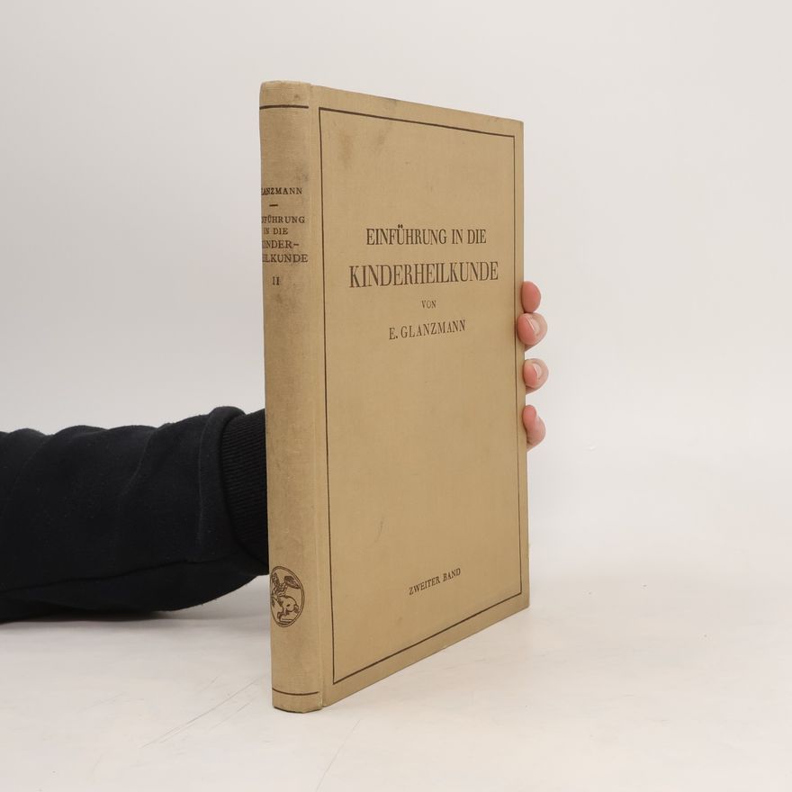 Eduard Glanzmann Einführung in die Kinderheilkunde