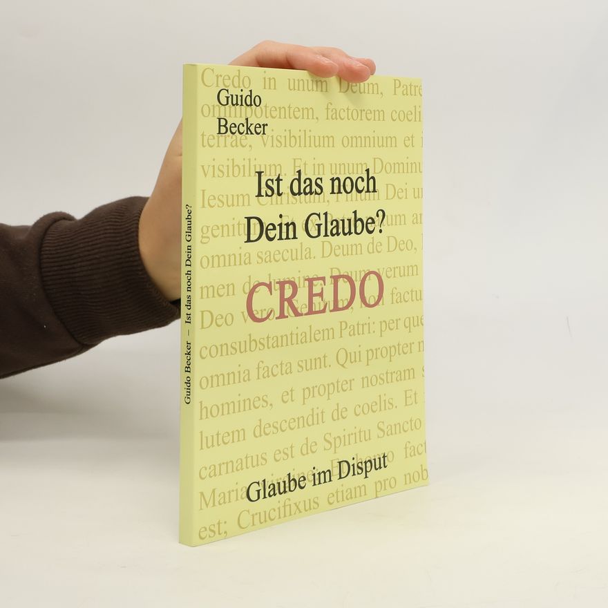 Guido Becker Ist das noch Dein Glaube? - Credo