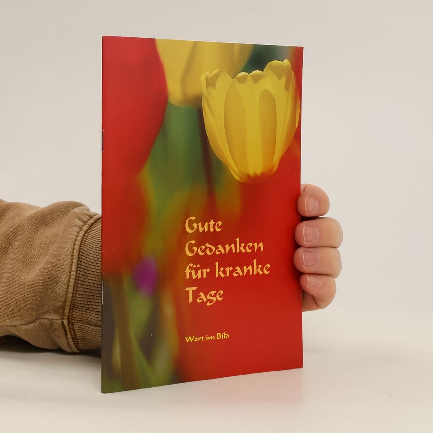 Various authors Gute Gedanken für kranke Tage