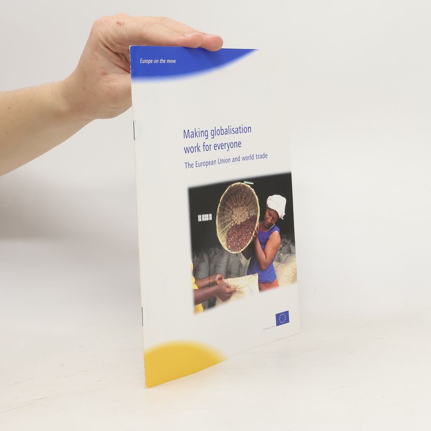 Kolektiv autorů Making globalisation work for everyone: the European Union and world trade