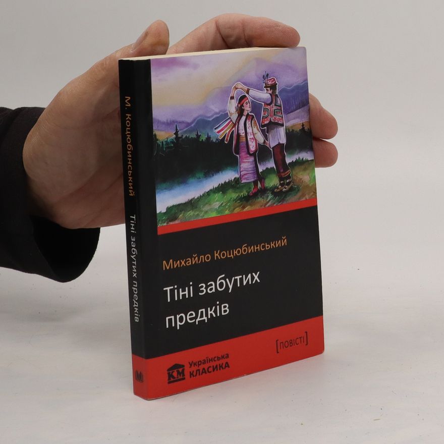 Mychajlo Kocjubynskyj Тіні забутих предків. Tіnі zabutikh predkіv