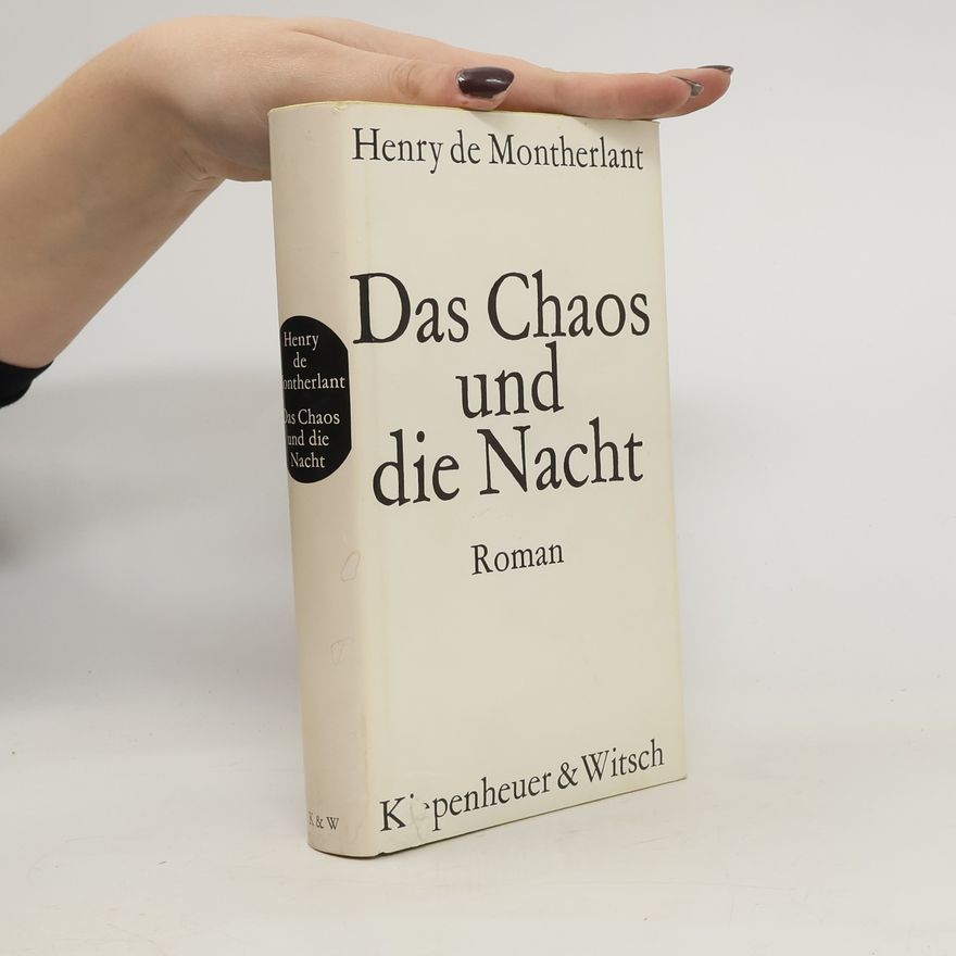 Henry de Montherlant Das Chaos und die Nacht