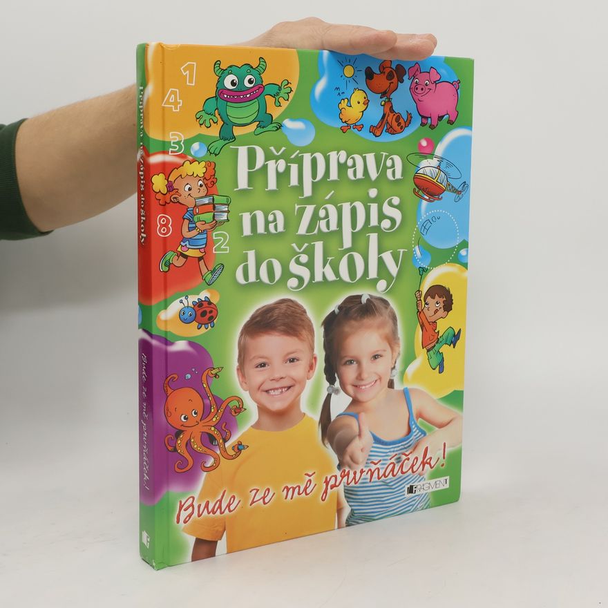 Jitka Pastýříková Příprava na zápis do školy - bude ze mě prvňáček!