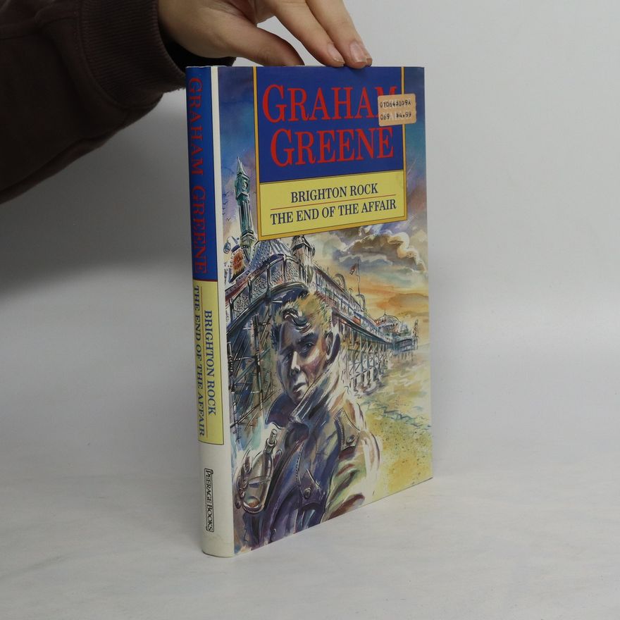 Graham Greene Brighton Rock, The End of the Affair