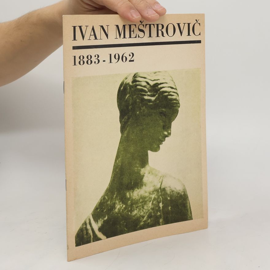 Vesna Barbic Ivan Meštrovič - 1883-1962
