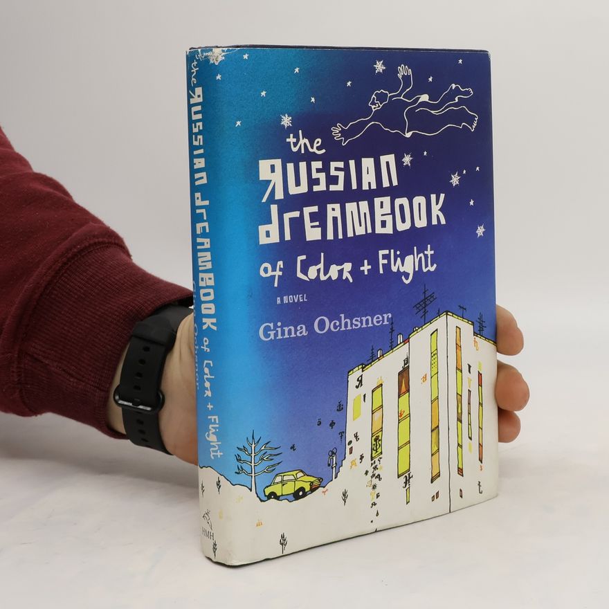 Gina Ochsner The Russian Dreambook of Color and Flight