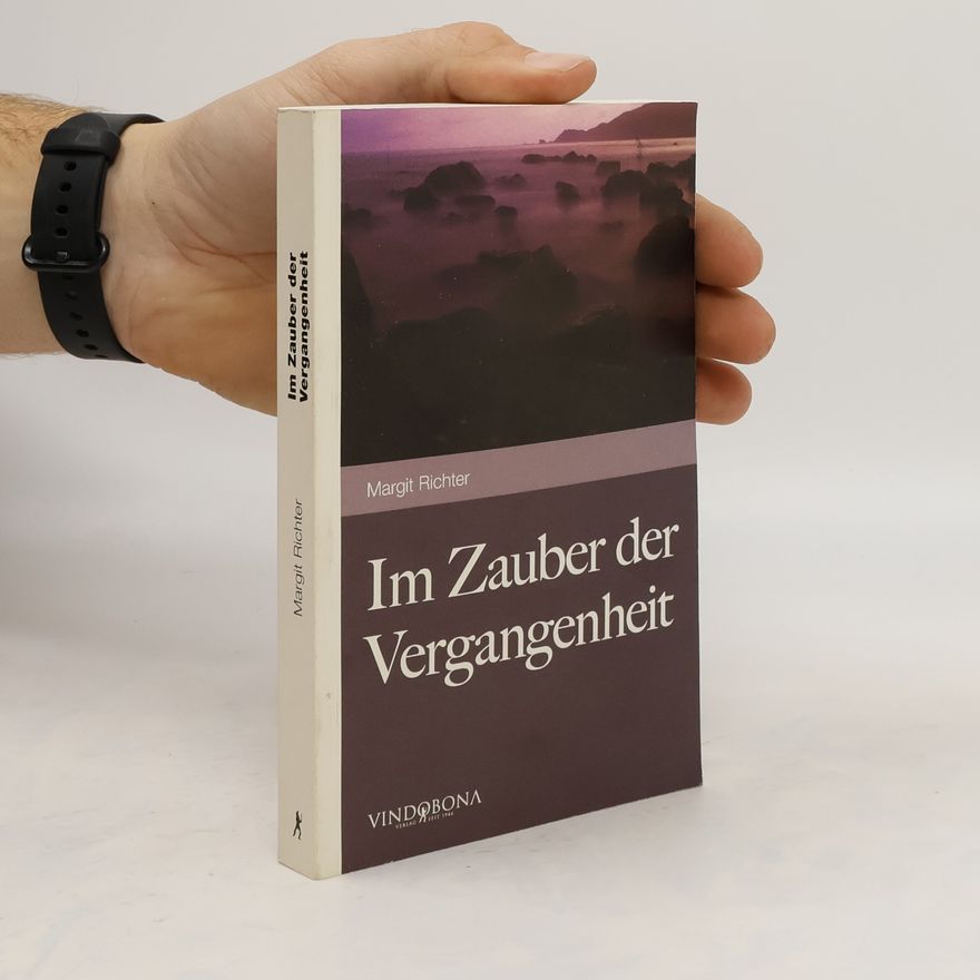 Margit Richter Im Zauber der Vergangenheit