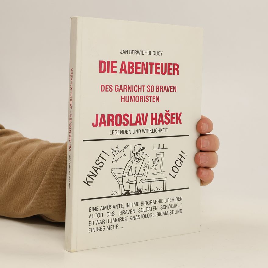Jan Berwid-Buquoy Die Abenteuer des garnicht so braven Humoristen Jaroslav Hašek