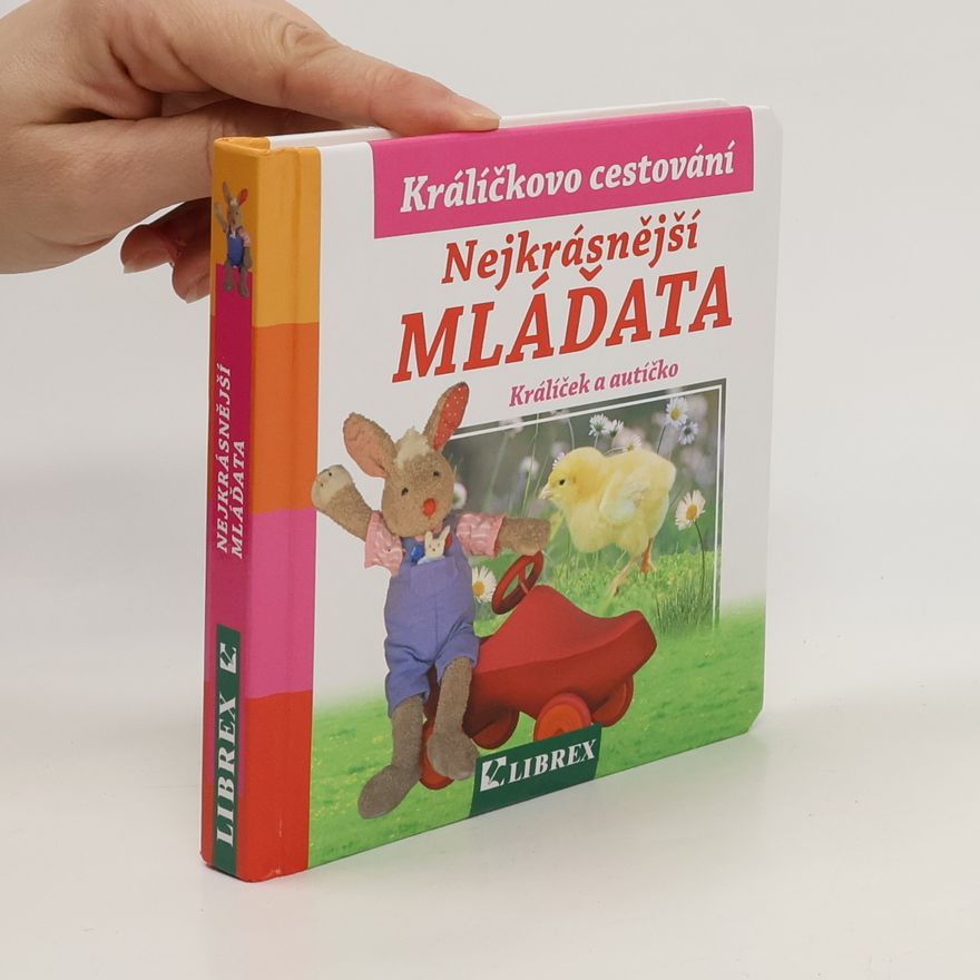 spol. s r.o. Librex Nejkrásnější mláďata Králíčkovo cestování