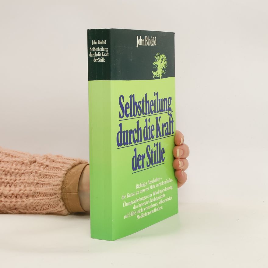 John Blofeld Selbstheilung durch die Kraft der Stille