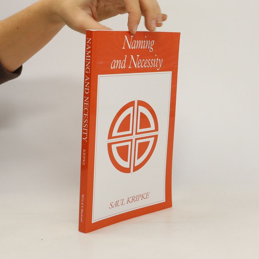 Saul Kripke Naming and Necessity