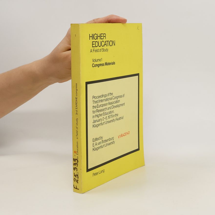 E. A. Trotsenburg Higher education : A field of study. Vol. 1., Congress materials. Proceedings of the European Association for Research and Development in Higher Education, January 2-6, 1979 in the Klagenfurt University (Austria)