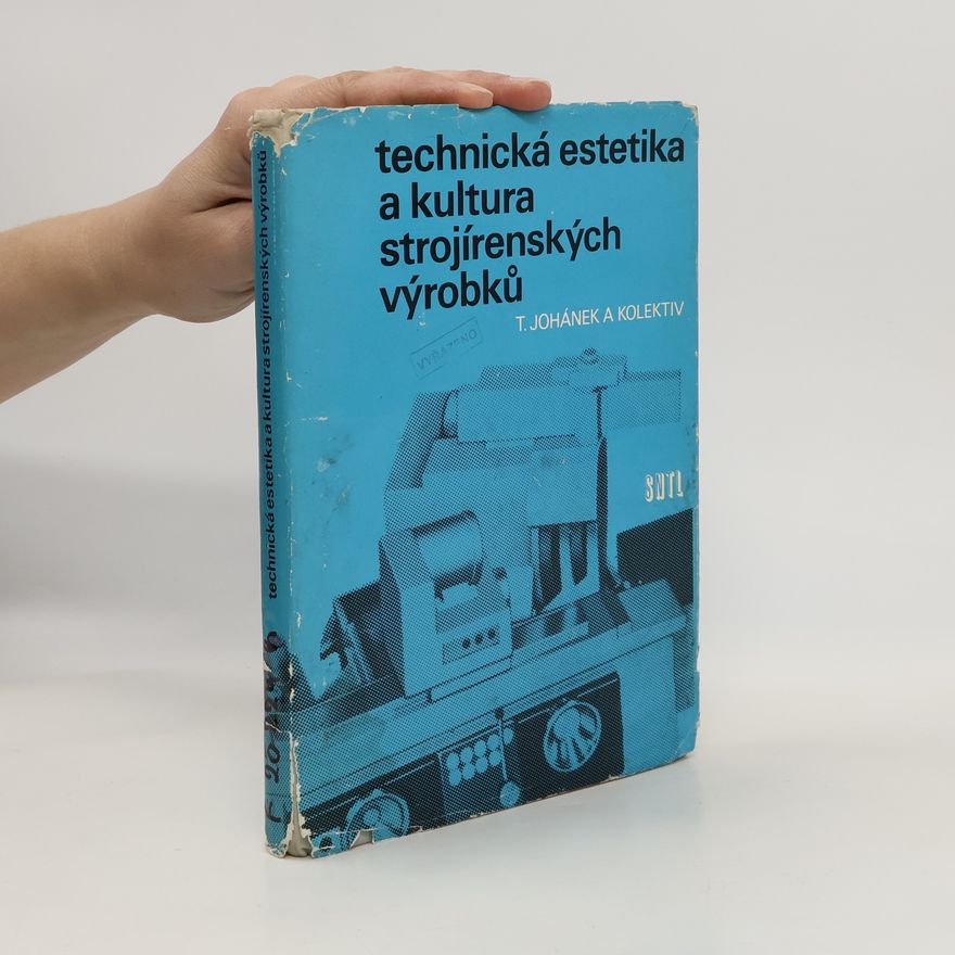 Tomáš Johánek Technická estetika a kultura strojírenských výrobků