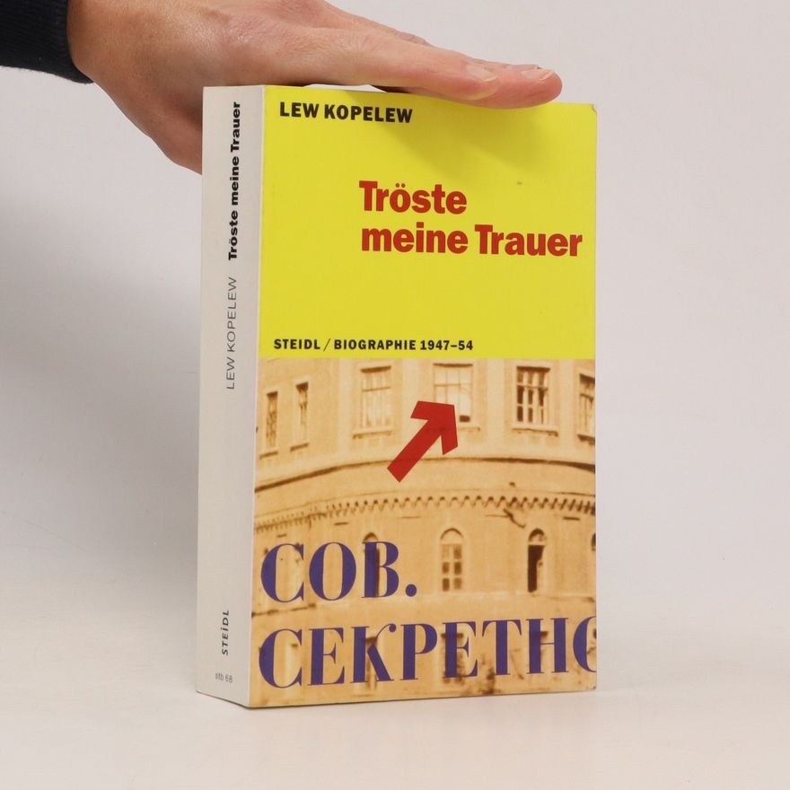 Lev Kopelev Tröste meine Trauer
