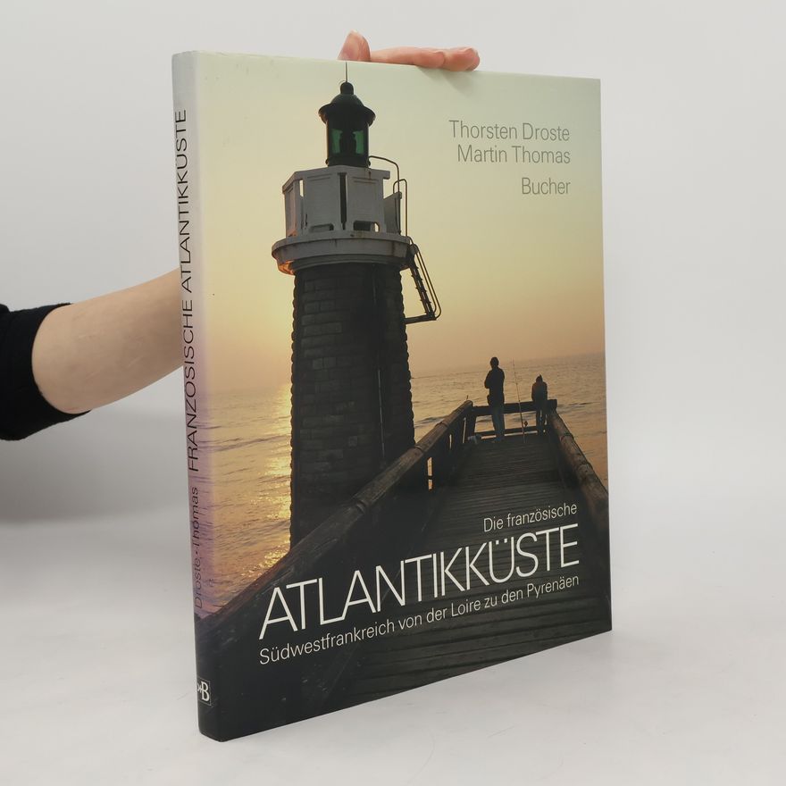 Thorsten Droste Die französische Atlantikküste