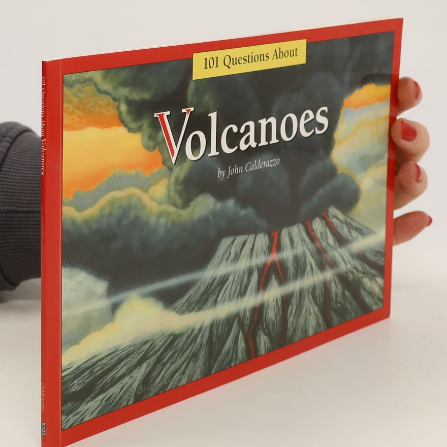 John Calderazzo 101 Questions about Volcanoes