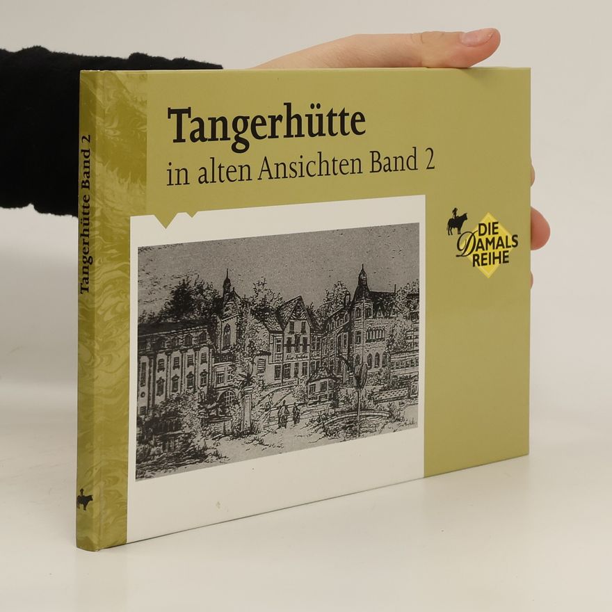 Autorenkollektiv Tangerhütte in alten Ansichten. Band 2