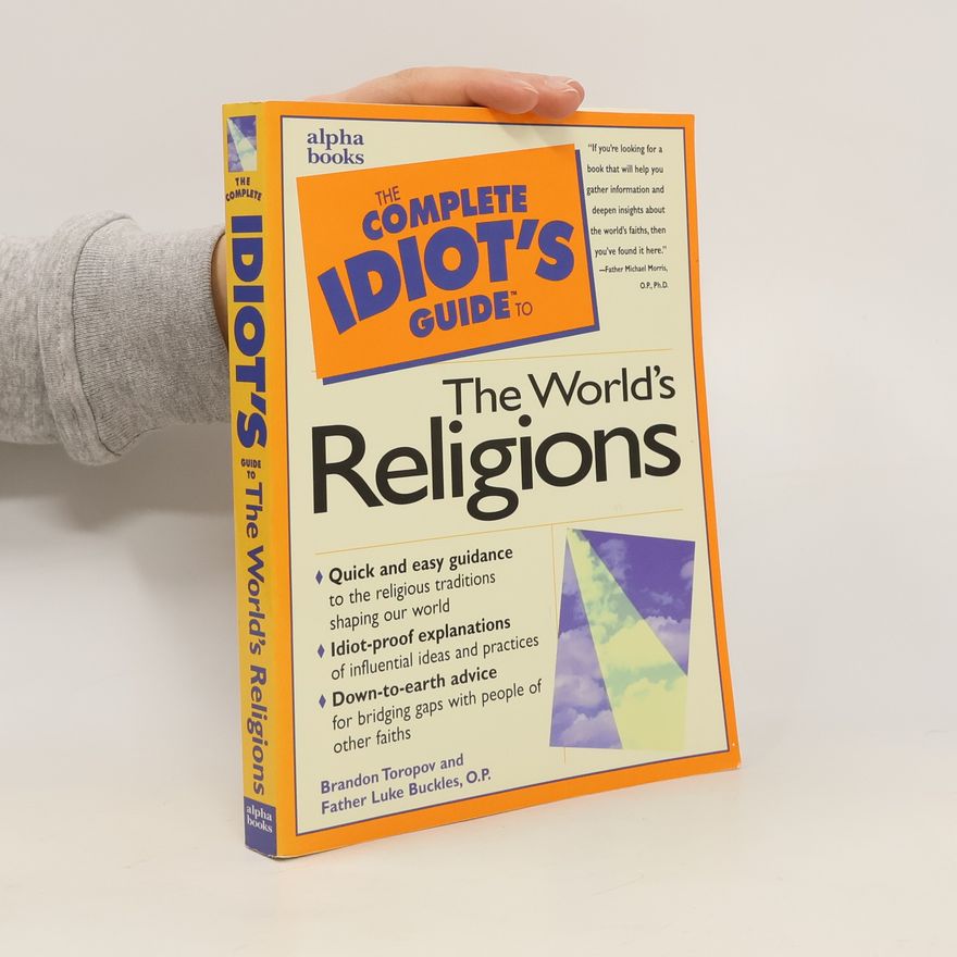 Brandon Toropov The Complete Idiot's Guide. The World's Religions