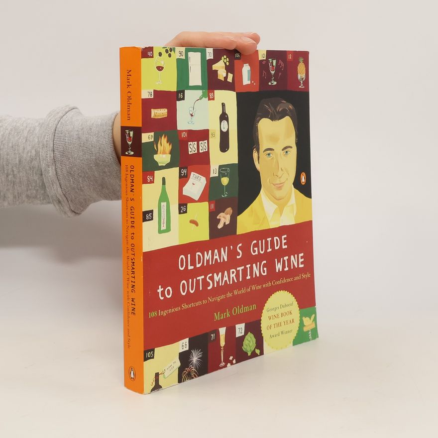 Mark Oldman Oldman's Guide to Outsmarting Wine