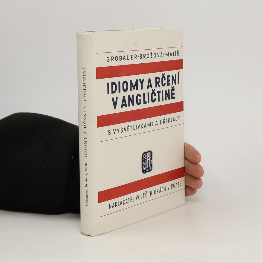 G. Brožová Idiomy a rčení v angličtině s vysvětlivkami a příklady