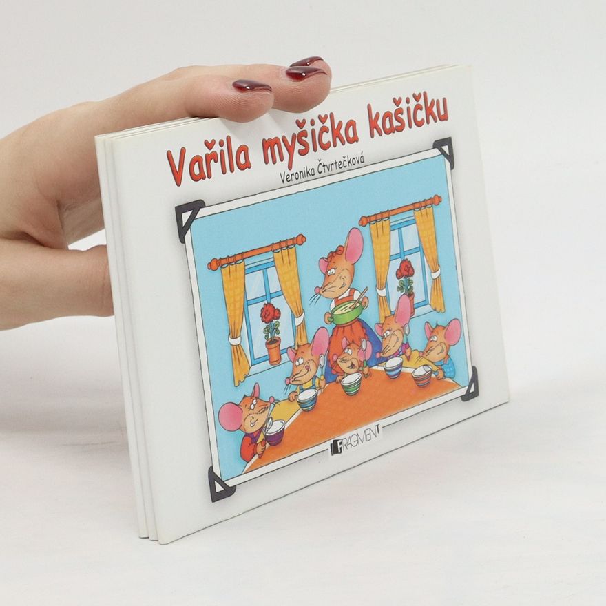 Veronika Čtvrtečková Vařila myšička kašičku