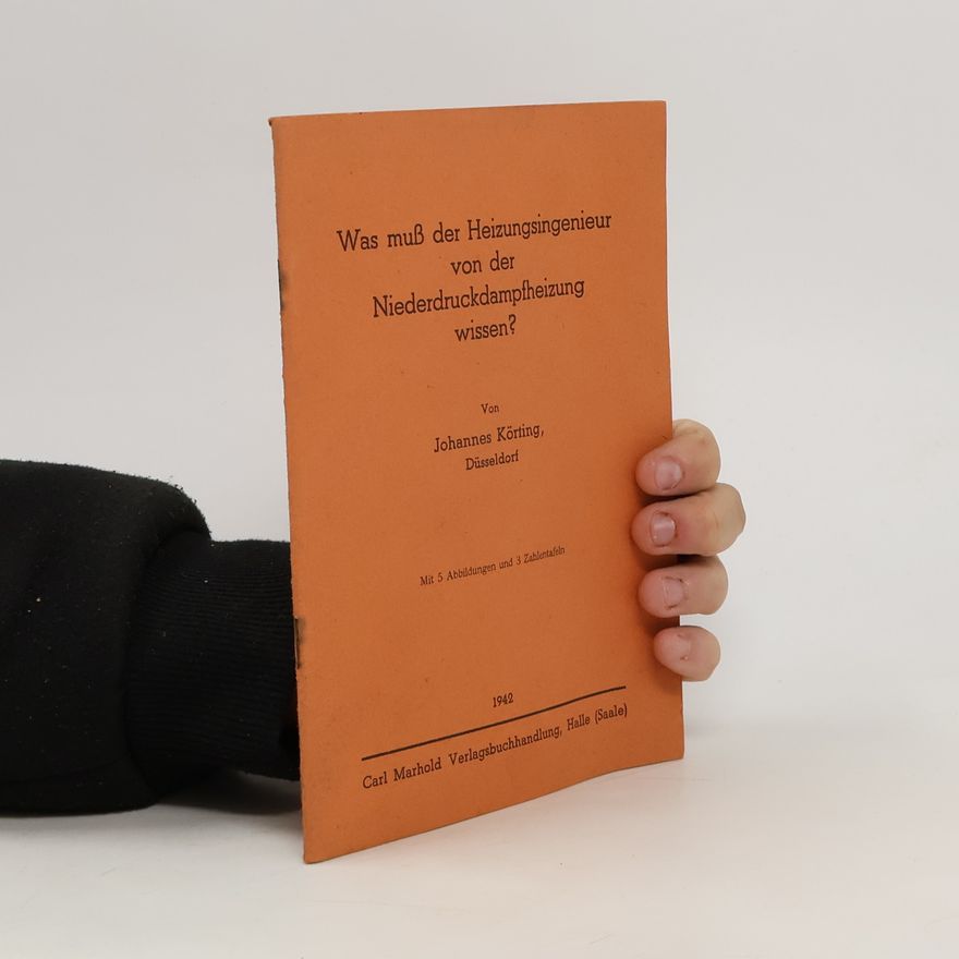 Johannes Körting Was muß der Heizungsingenieur von der Niederdruckdampfheizung wissen?