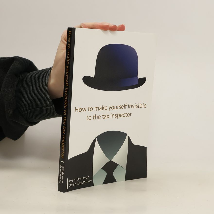 Daan Desloover How to make yourself invisible to the tax inspector