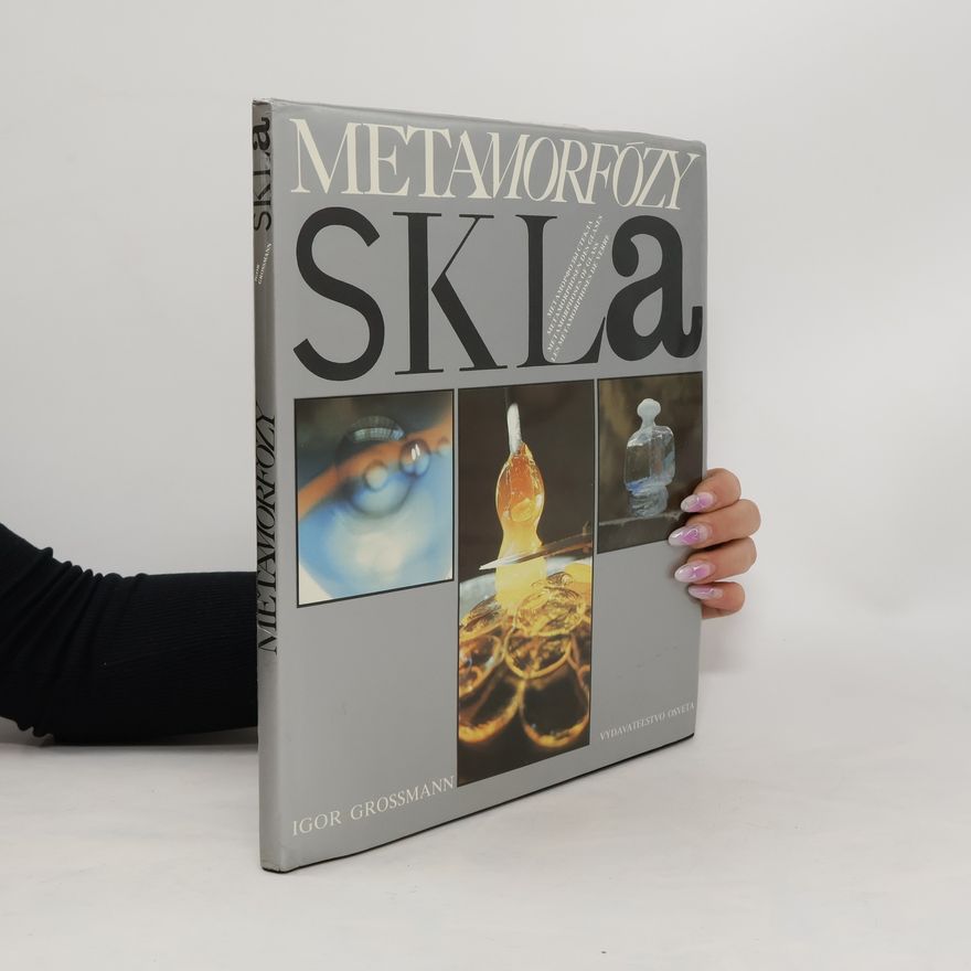 Igor Grossmann Metamorfózy skla