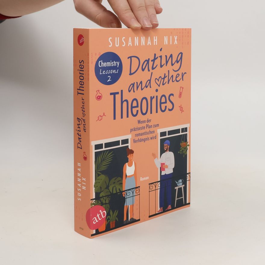 Susannah Nix Dating and other Theories. Wenn der präziseste Plan zum romantischen Verhängnis wird